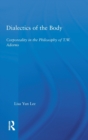 Dialectics of the Body : Corporeality in the Philosophy of Theodor Adorno - Book