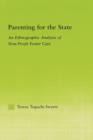 Parenting for the State : An Ethnographic Analysis of Non-Profit Foster Care - Book