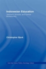 Indonesian Education : Teachers, Schools, and Central Bureaucracy - Book