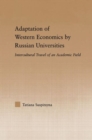 Adaptation of Western Economics by Russian Universities : Intercultural Travel of an Academic Field - Book