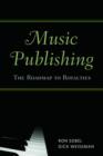Music Publishing : The Roadmap to Royalties - Book
