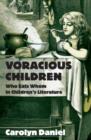 Voracious Children : Who Eats Whom in Children's Literature - Book