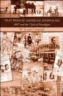 The Year That Defined American Journalism : 1897 and the Clash of Paradigms - Book