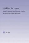 No Place for Home : Spatial Constraint and Character Flight in the Novels of Cormac McCarthy - Book