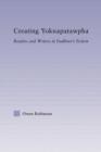 Creating Yoknapatawpha : Readers and Writers in Faulkner's Fiction - Book
