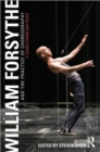 William Forsythe and the Practice of Choreography : It Starts From Any Point - Book