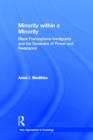 Minority within a Minority : Black Francophone Immigrants and the Dynamics of Power and Resistance - Book