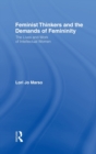 Feminist Thinkers and the Demands of Femininity : The Lives and Work of Intellectual Women - Book