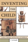 Inventing the Child - Book