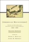 American Encounters : Natives and Newcomers from European Contact to Indian Removal, 1500–1850 - Book