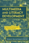 Multimedia and Literacy Development : Improving Achievement for Young Learners - Book