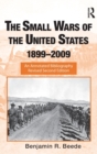 The Small Wars of the United States, 1899–2009 : An Annotated Bibliography - Book