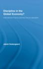 Discipline in the Global Economy? : International Finance and the End of Liberalism - Book