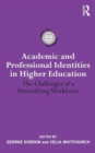 Academic and Professional Identities in Higher Education : The Challenges of a Diversifying Workforce - Book