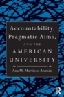 Accountability, Pragmatic Aims, and the American University - Book