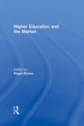 Higher Education and the Market - Book