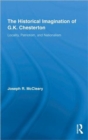 The Historical Imagination of G.K. Chesterton : Locality, Patriotism, and Nationalism - Book