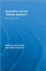 Biopolitics and the 'Obesity Epidemic' : Governing Bodies - Book