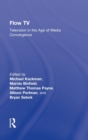 Flow TV : Television in the Age of Media Convergence - Book