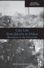 City Life from Jakarta to Dakar : Movements at the Crossroads - Book