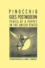 Pinocchio Goes Postmodern : Perils of a Puppet in the United States - Book