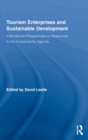 Tourism Enterprises and Sustainable Development : International Perspectives on Responses to the Sustainability Agenda - Book