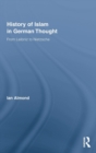 History of Islam in German Thought : From Leibniz to Nietzsche - Book