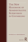 The New Handbook of Administrative Supervision in Counseling - Book
