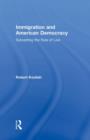 Immigration and American Democracy : Subverting the Rule of Law - Book