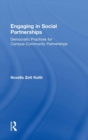 Engaging in Social Partnerships : Democratic Practices for Campus-Community Partnerships - Book
