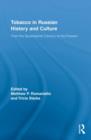 Tobacco in Russian History and Culture : The Seventeenth Century to the Present - Book