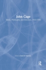 John Cage : Music, Philosophy, and Intention, 1933-1950 - Book