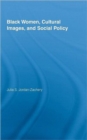 Black Women, Cultural Images and Social Policy - Book