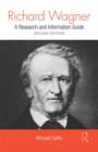 Richard Wagner : A Research and Information Guide - Book