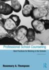 Professional School Counseling : Best Practices for Working in the Schools, Third Edition - Book