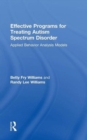 Effective Programs for Treating Autism Spectrum Disorder : Applied Behavior Analysis Models - Book