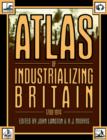 Atlas of Industrializing Britain, 1780-1914 - Book
