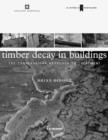 Timber Decay in Buildings : The Conservation Approach to Treatment - Book