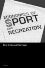 The Economics of Sport and Recreation : An Economic Analysis - Book