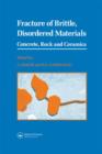 Fracture of Brittle Disordered Materials: Concrete, Rock and Ceramics - Book