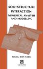 Soil-Structure Interaction: Numerical Analysis and Modelling - Book