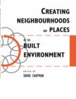 Creating Neighbourhoods and Places in the Built Environment - Book