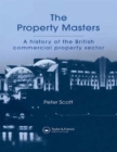 The Property Masters : A history of the British commercial property sector - Book