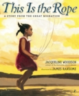 This Is the Rope : A Story from the Great Migration - Book