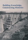 Building Knowledge, Constructing Histories : Proceedings of the 6th International Congress on Construction History (6ICCH 2018), July 9-13, 2018, Brussels, Belgium - eBook