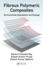 Fibrous Polymeric Composites : Environmental Degradation and Damage - eBook