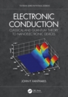 Electronic Conduction : Classical and Quantum Theory to Nanoelectronic Devices - eBook
