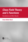 Class Field Theory and L Functions : Foundations and Main Results - eBook