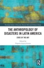 The Anthropology of Disasters in Latin America : State of the Art - eBook