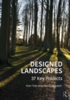 Designed Landscapes : 37 Key Projects - eBook